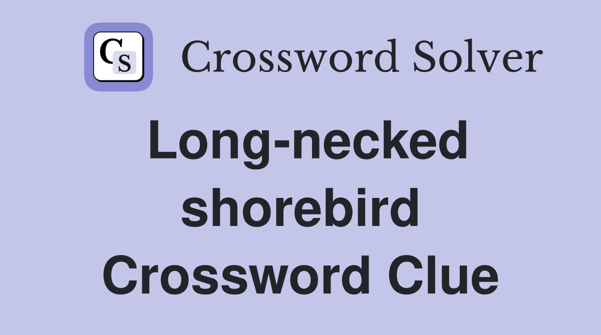 Long necked shorebird Crossword Clue Answers Crossword Solver